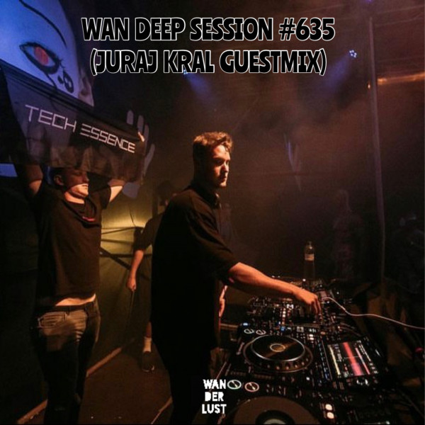 WAN DEEP SESSION #635 (Juraj Kral "My Kingdom" Guestmix) [PEAK TIME - DRIVING TECHNO]