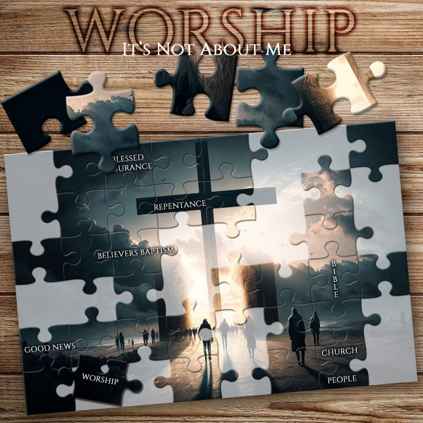 Worship: It's Not About Me