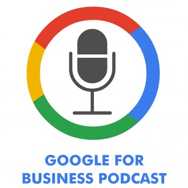 Google For Business Podcast