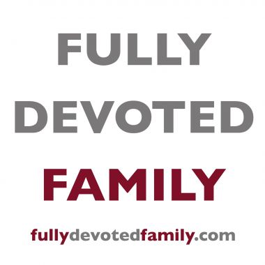 Fully Devoted Family