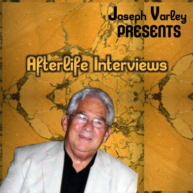 Joseph Varley Presents Afterlife Interviews