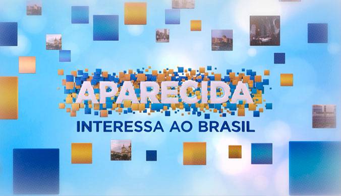 Aparecida interessa ao Brasil Aparecida interessa ao Brasil