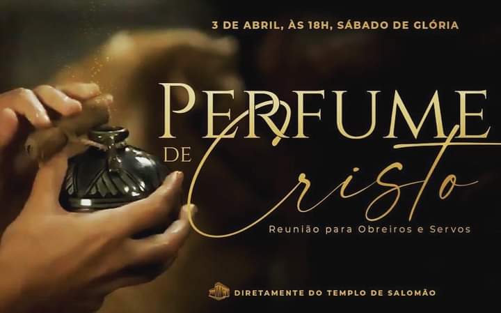 Para obreiros e servos: 1ª reunião do bom perfume de Cristo - Universal ...