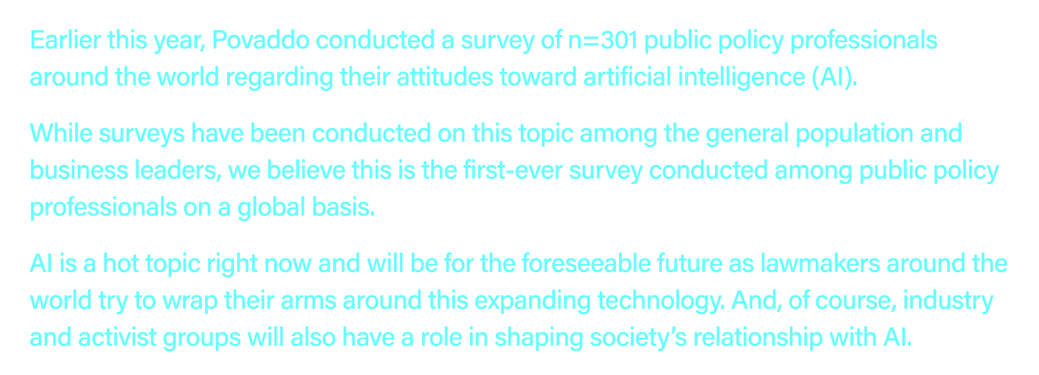 Earlier this year, Povaddo conducted a survey of n=301 public policy professionals around the world regarding their a...