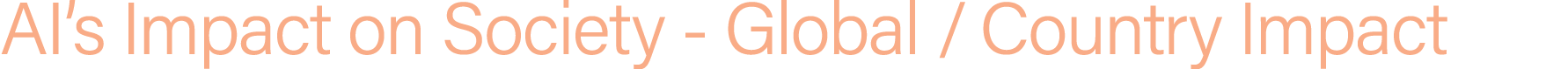 AI’s Impact on Society Global / Country Impact