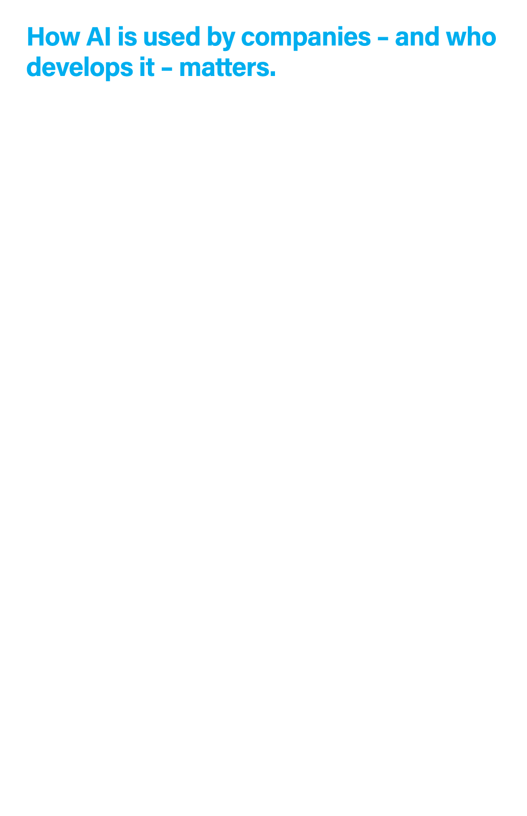 How AI is used by companies – and who develops it – matters. • Though being a large firm may confer certain marketpla...