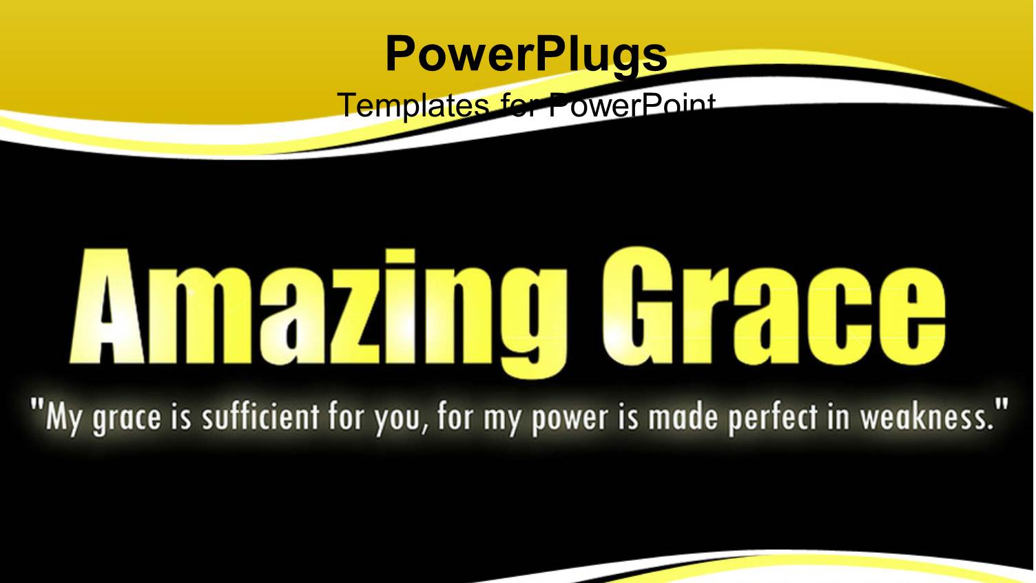 Bible Verse Under the Amazing Grace Words in Golden Letters on Black Font with Yellow Bands on Top and Bottom of the