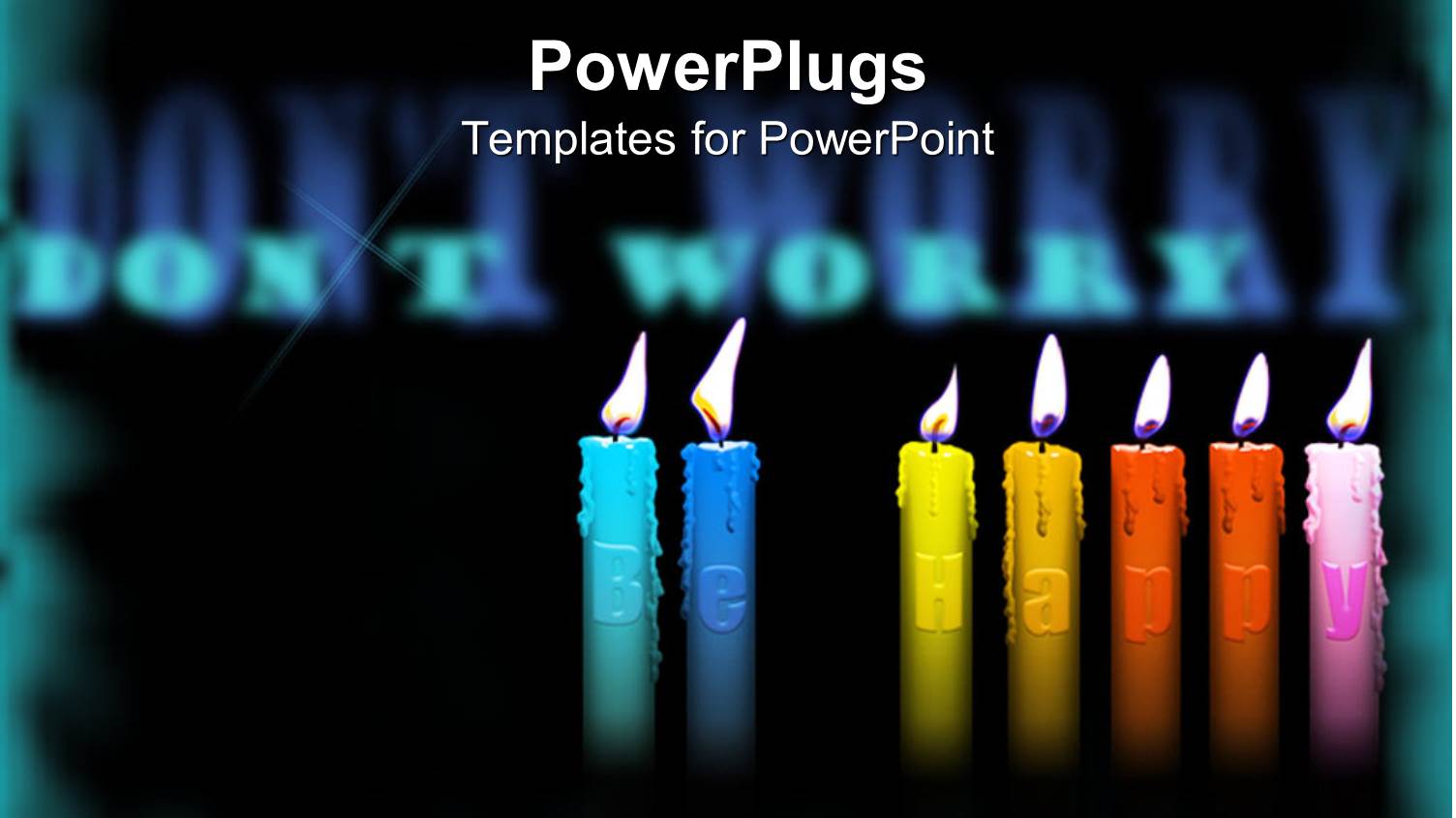 Multicolored Burning Birthday Candles with Words Don't Worry be Happy