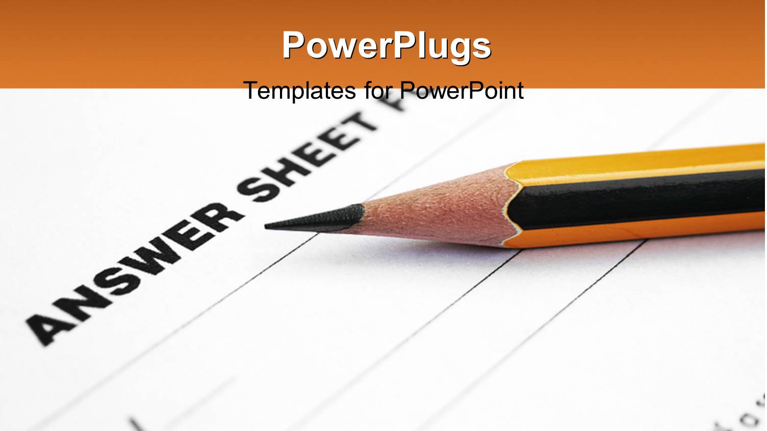 a Sharpen Pencil with an Answer Sheet