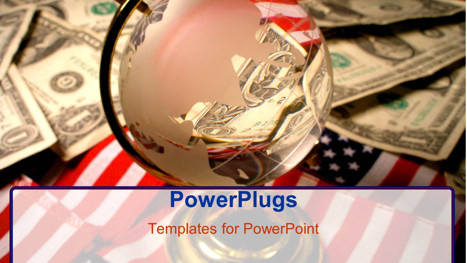 Transparent Globe and Piles of Dollar Bills on American Flags 