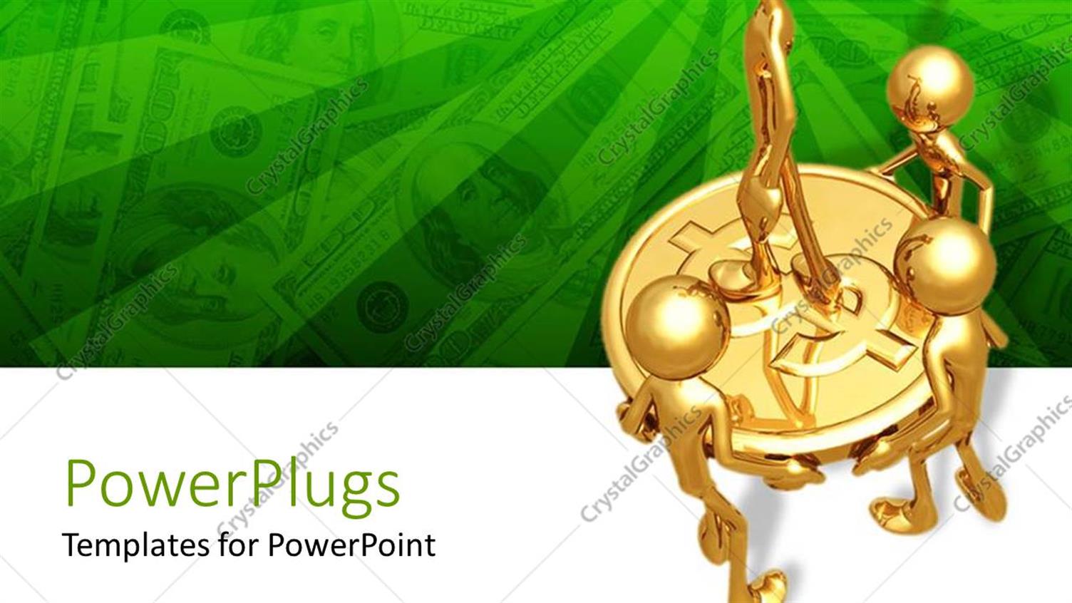 Featuring 3D Figure Standing on Gold Dollar Coin Held by Three 3D Gold Figures on Green Background Filled with Dollar Bills