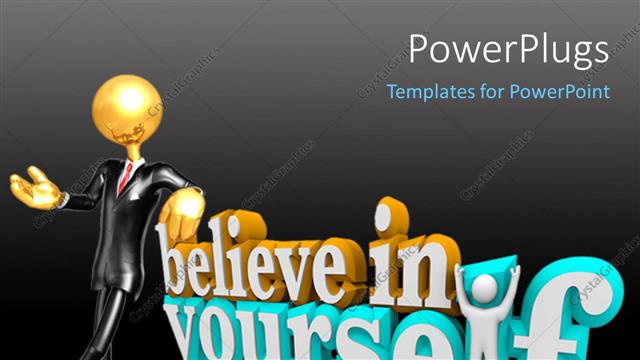  Presentation with gold - Gold figure in black suit leaning on worlds Believe In Yourself