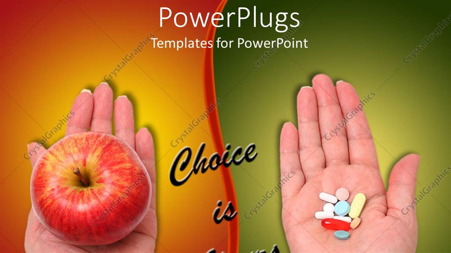 Featuring Health Lifestyle Concept with Comparison Between Hand Holding Red Apple and Hand Holding Medication with Words Choice is Yours Written Between the Two Hands