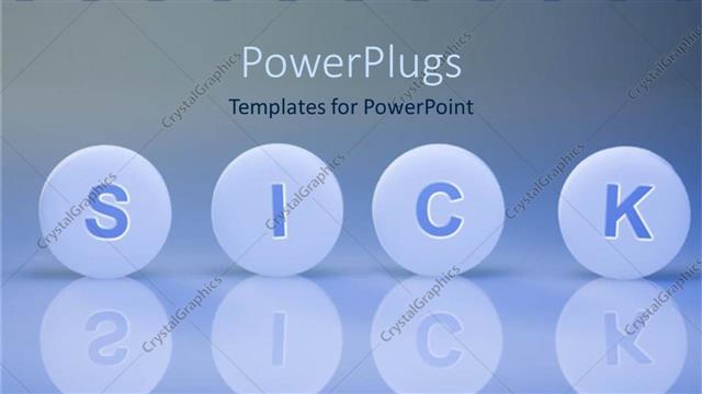  Presentation with tablets - Round light blue tablets spell out word 'SICK' with reflection on surface