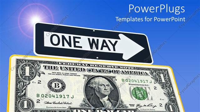  Presentation with dollar sign - Sign post reads ONE WAY with large one dollar bill on signpost?