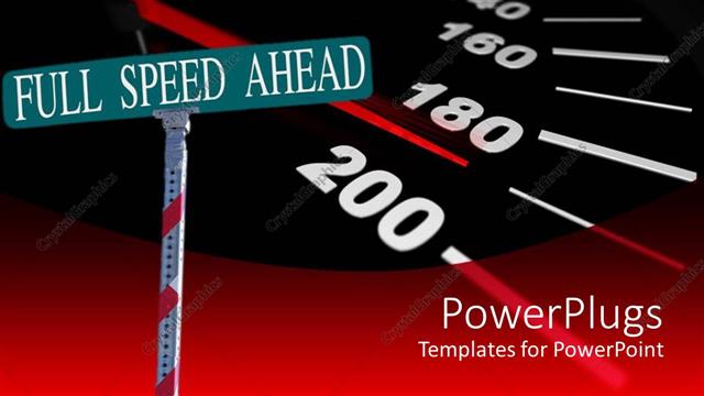  Presentation with speed - Street sign reading 'Full speed ahead' with a background of a speedometer approaching 200mph