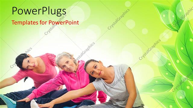  Presentation with life - Three women exercising to keep fit with green leaves in background