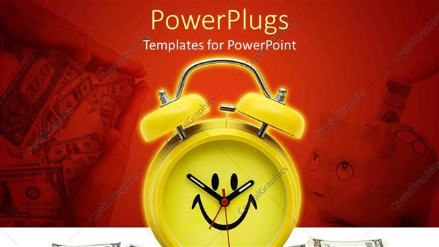  Presentation with clock face - Yellow alarm clock with smiling face on top of dollar bills on surface with dollar bills and piggy bank on red background