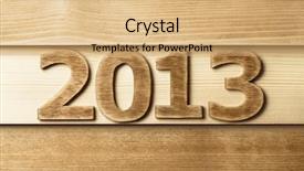  Presentation with wood - PPT layouts consisting of 2013 year made of wood background and a coral colored foreground
