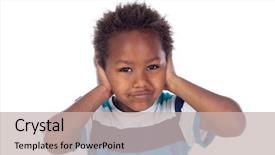  Presentation with ears - Audience pleasing theme consisting of african child covering his ears backdrop and a  colored foreground