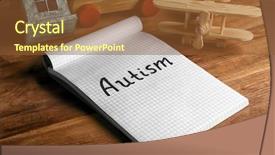  Presentation with autism - Audience pleasing PPT layouts consisting of autism word in notebook backdrop and a tawny brown colored foreground