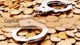  Presentation with security - PPT layouts enhanced with avoid punishments - hand cuffs and coins background and a  colored foreground