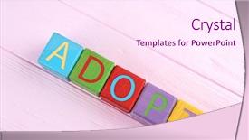  Presentation with adoption - Amazing slide set having baby adoption - colorful cubes with word adopt backdrop and a pink colored foreground