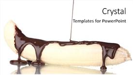  Presentation with liquid natural gas - Audience pleasing slide set consisting of banana poured with liquid chocolate backdrop and a  colored foreground