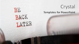  Presentation with later - Beautiful PPT layouts featuring be-back-later-phrase-written backdrop and a white colored foreground