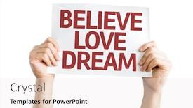  Presentation with believe - Amazing theme having believe love dream card isolated on white background backdrop and a sky blue colored foreground