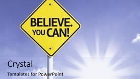  Presentation with believe - Colorful presentation theme enhanced with believe you can road sign backdrop and a light blue colored foreground