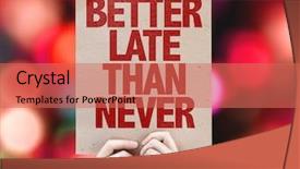  Presentation with late - Audience pleasing PPT layouts consisting of better late than never cardboard backdrop and a coral colored foreground