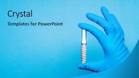  Presentation with dental implant - Amazing presentation theme having blue glove holding implant backdrop and a light blue colored foreground