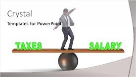  Presentation with taxes - Amazing slide set having businessman balancing between taxes and salary backdrop and a white colored foreground