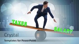  Presentation with taxes - Audience pleasing PPT layouts consisting of businessman balancing between taxes and salary backdrop and a light blue colored foreground