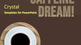  Presentation with cup coffee - PPT theme consisting of caffeine-dream-text-on-brown and a tawny brown colored foreground