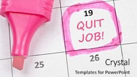  Presentation with quit - Amazing theme having calendar mark with quit job backdrop and a white colored foreground