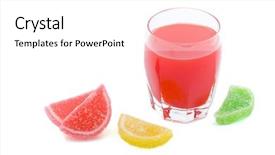  Presentation with jellies - Audience pleasing PPT theme consisting of candies anddrinks - glass of red juice backdrop and a  colored foreground