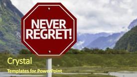  Presentation with never give up - Audience pleasing slides consisting of celebrate carefull - never regret red sign backdrop and a tawny brown colored foreground