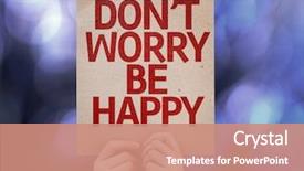  Presentation with dont worry - Audience pleasing presentation theme consisting of sucess celebration - don't worry be happy written backdrop and a  colored foreground