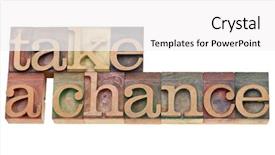  Presentation with take - Amazing slide deck having taking chances - take a chance encouragement backdrop and a white colored foreground