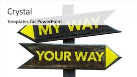  Presentation with our way - Audience pleasing PPT layouts consisting of conflict negotiation - my way - your way backdrop and a white colored foreground