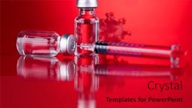  Presentation with vaccine - PPT theme featuring coronavirus-vaccine-bottle-and-syringe background and a crimson colored foreground
