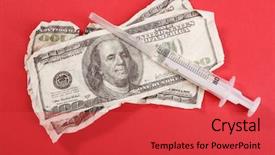  Presentation with cost - Amazing PPT theme having cost money - syringe on the dollars backdrop and a red colored foreground