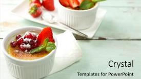  Presentation with strawberry - Audience pleasing PPT layouts consisting of creme brulee dessert with fresh backdrop and a  colored foreground