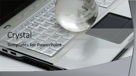  Presentation with crystal - Audience pleasing PPT theme consisting of crystal-glass globe on keyboard backdrop and a light gray colored foreground