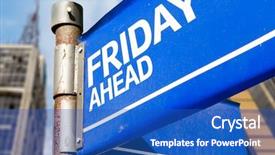  Presentation with friday - PPT theme enhanced with date announcment - friday ahead blue road sign background and a teal colored foreground