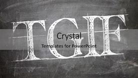  Presentation with tgif - Presentation theme having date announcment - tgif written on blackboard background and a light gray colored foreground
