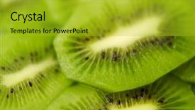  Presentation with kiwi fruit - Beautiful slides featuring desert nourishment - kiwi fruit macro backdrop and a  colored foreground