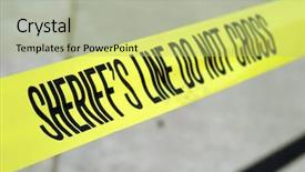  Presentation with sheriff - Audience pleasing PPT theme consisting of do not cross yellow tape backdrop and a  colored foreground